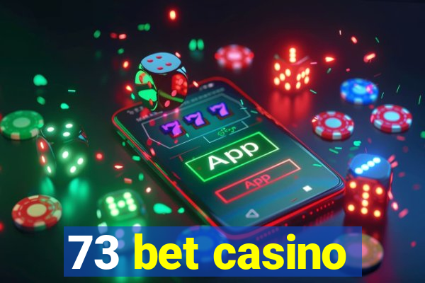 73 bet casino